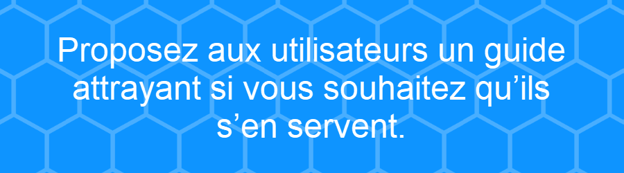 Créer un guide d'utilisation attrayant