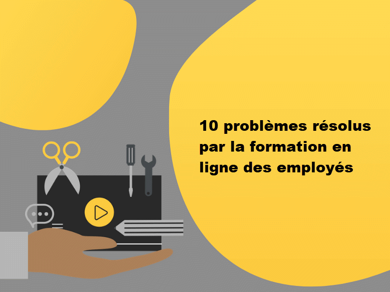 10 problèmes résolus par la formation en ligne des employés