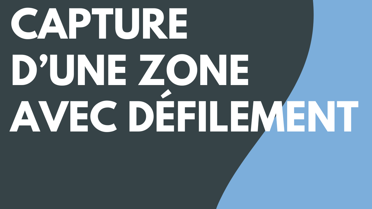 Capture d’une zone avec défilement