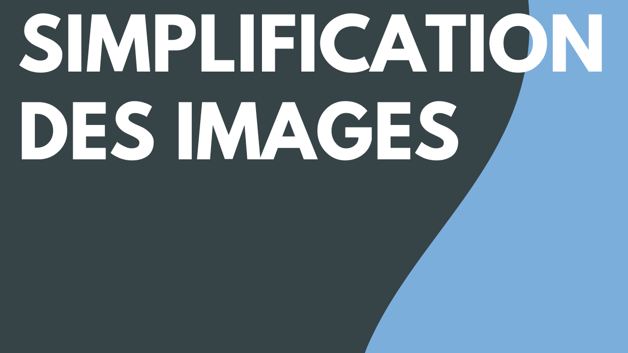 Simplification des images