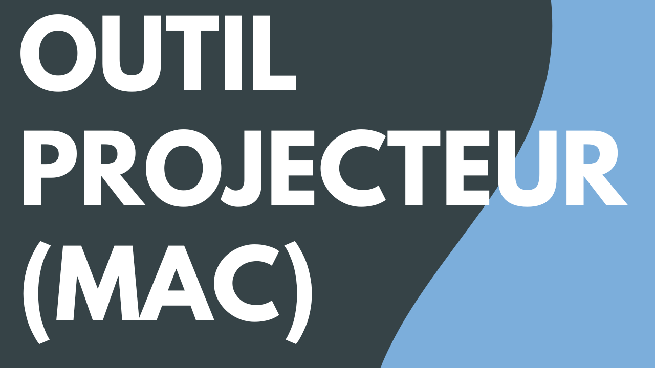 Outil Projecteur (Mac)