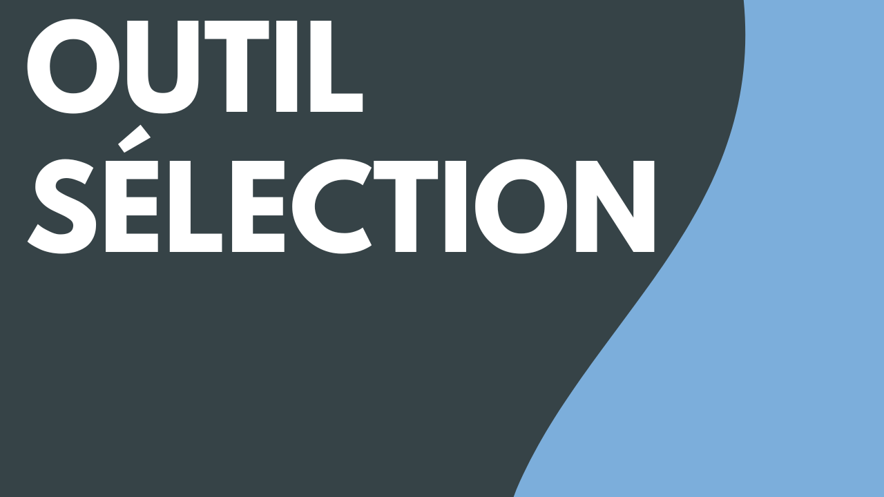 Outil Sélection