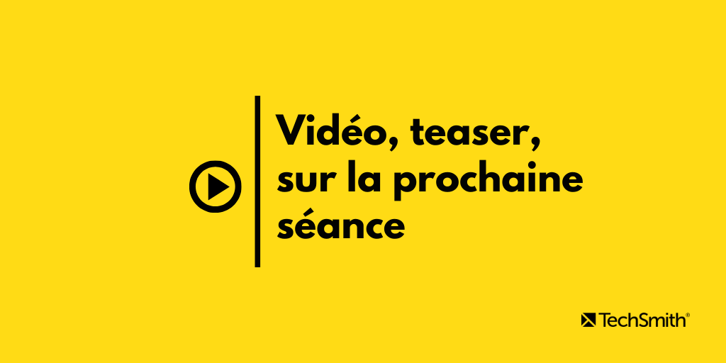 Faire une vidéo « teaser » éveille la curiosité des étudiants.