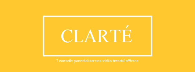 Clarté de la vidéo tutoriel