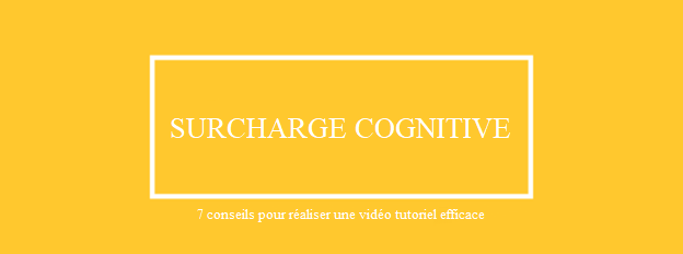 Eviter la surcharge cognitive 