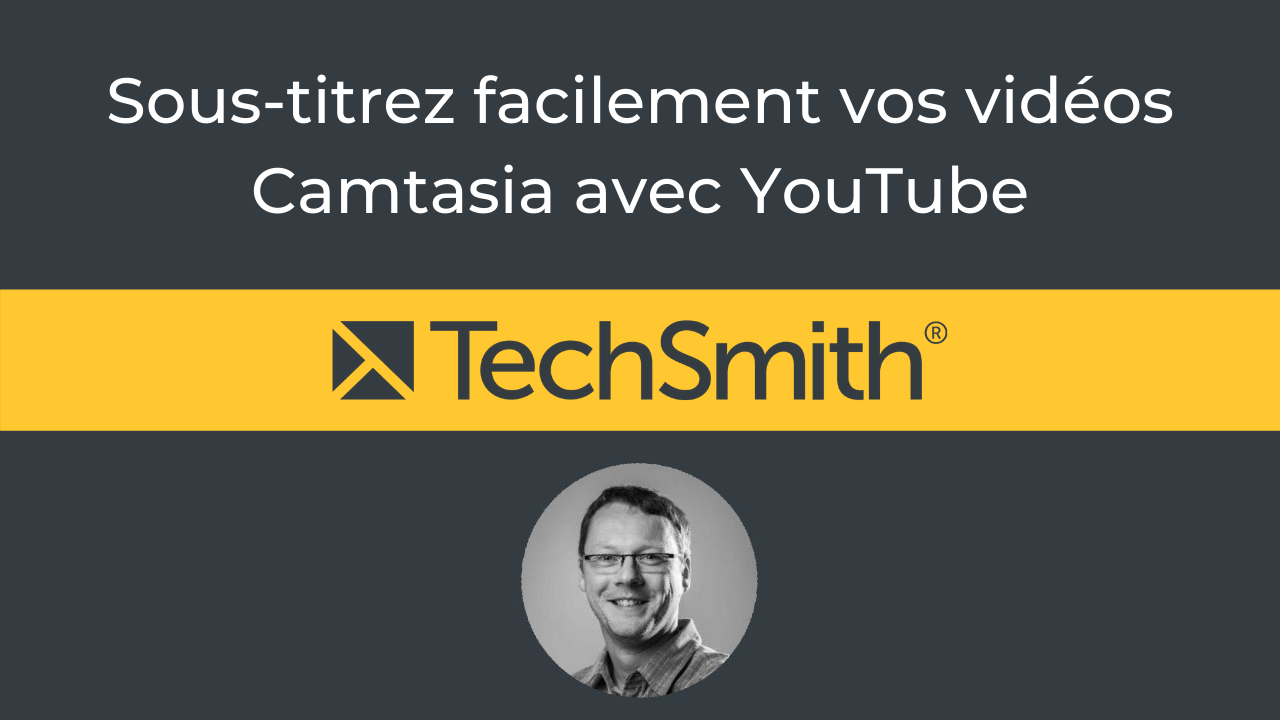 Sous-titrez facilement vos vidéos Camtasia avec YouTube