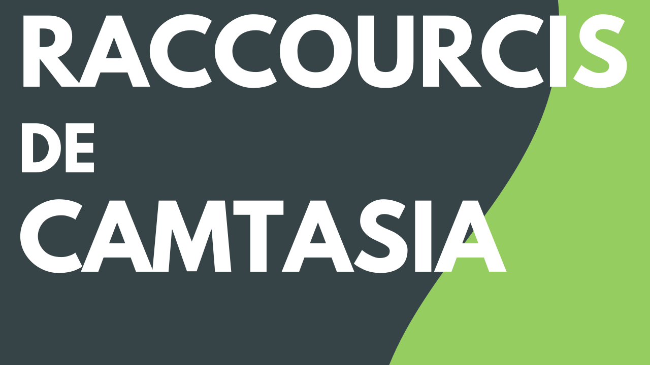 Raccourcis de Camtasia