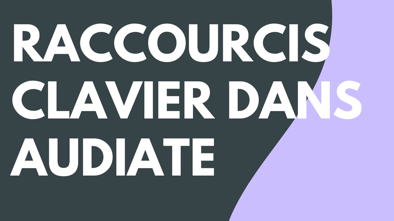 Raccourcis clavier dans Audiate