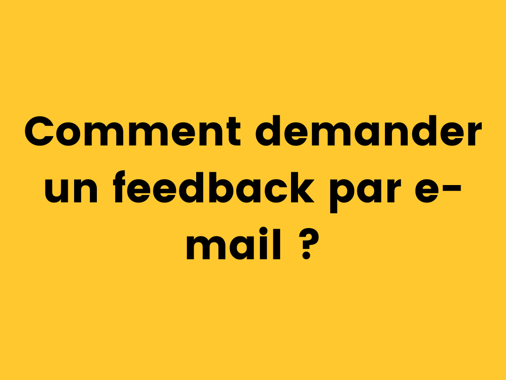 Comment demander un feedback par e-mail.