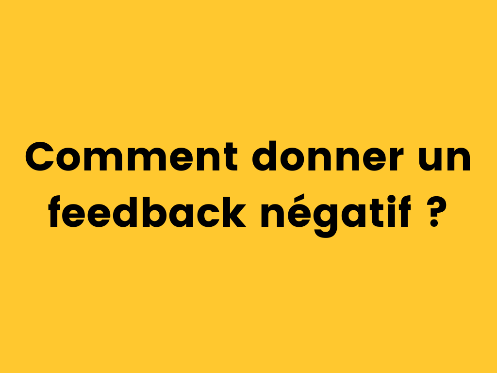 Comment donner un feedback négatif