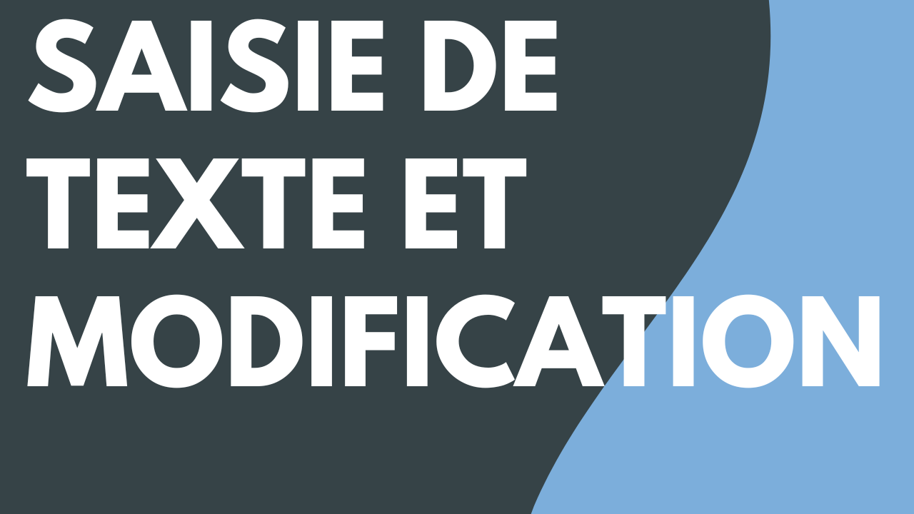 Saisie de texte et modification