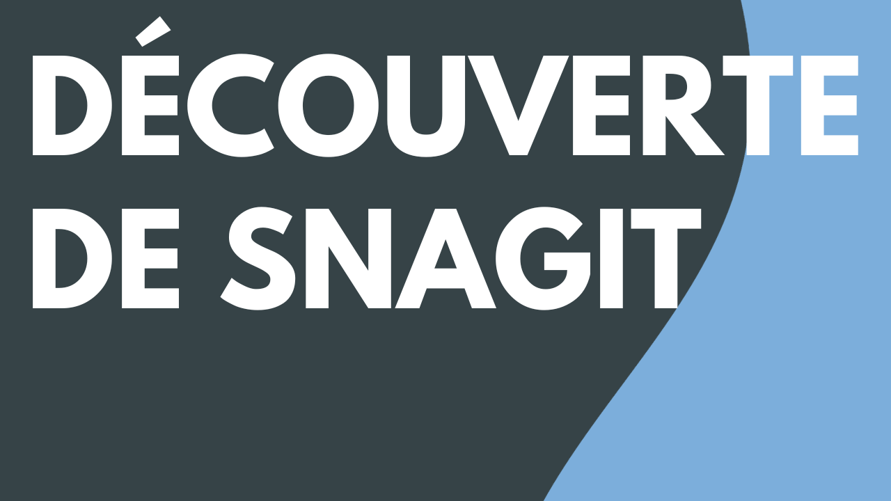 Découverte de Snagit