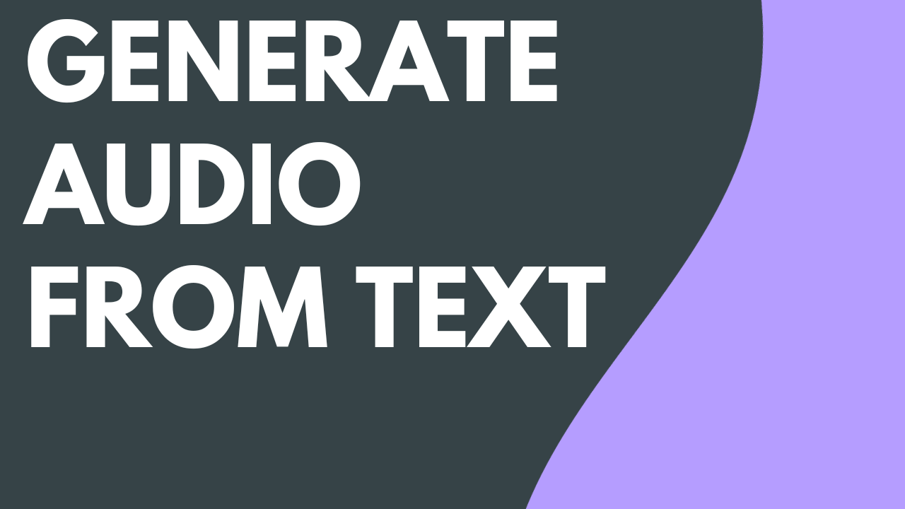 Generate Audio From Text Featured Image