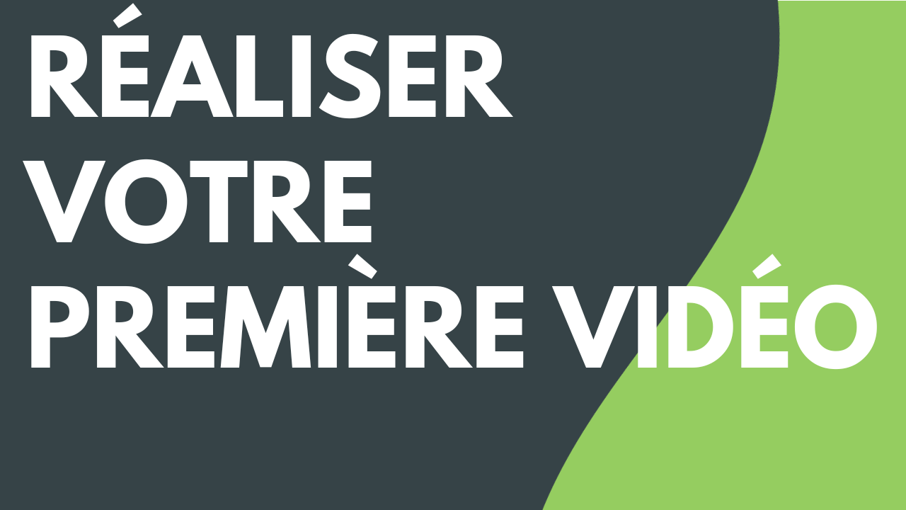 Réaliser votre première vidéo