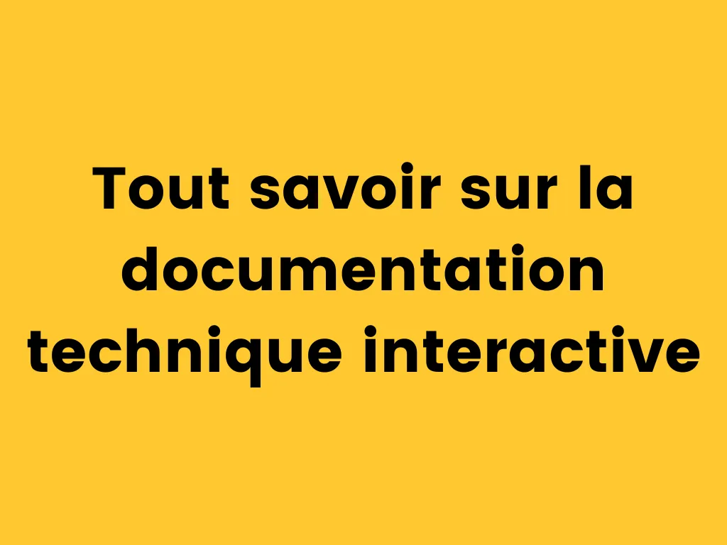 Tout savoir sur la documentation technique interactive